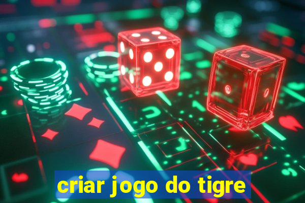 criar jogo do tigre